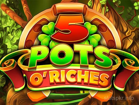 5 Pots O' Riches